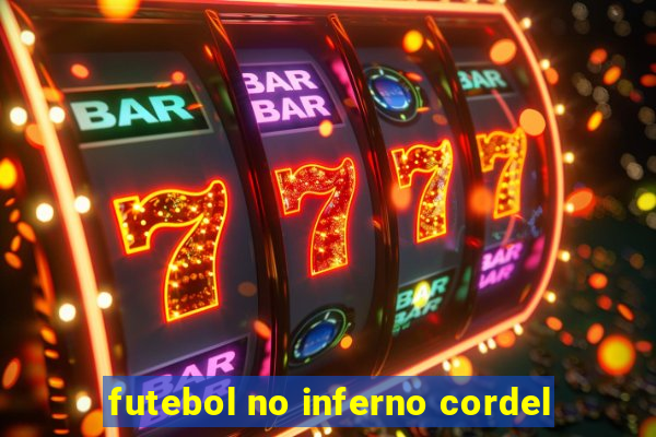 futebol no inferno cordel